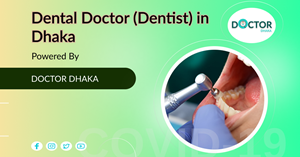 Dental Doctor (Dentist) in Dhaka